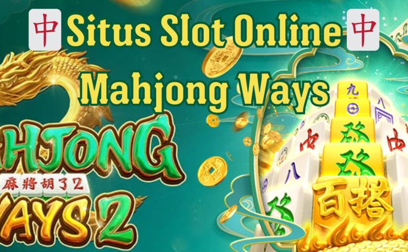Slot Mahjong Online: Pengalaman Judi Modern dengan Sentuhan Tradisional Yang Menguntungkan